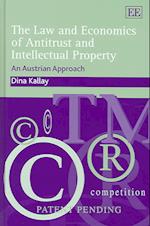 The Law and Economics of Antitrust and Intellectual Property