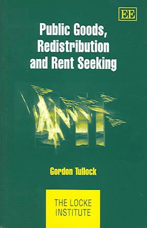 Public Goods, Redistribution and Rent Seeking