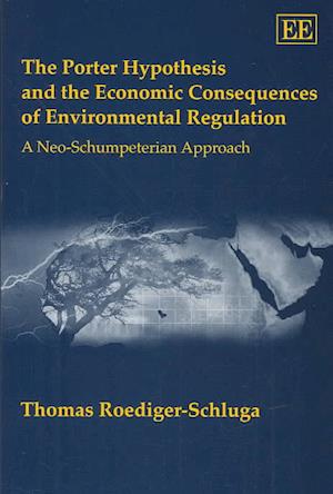 The Porter Hypothesis and the Economic Consequences of Environmental Regulation