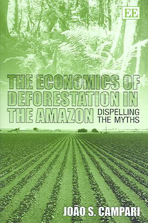 The Economics of Deforestation in the Amazon