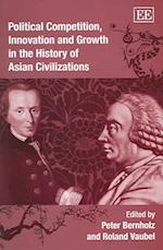 Political Competition, Innovation and Growth in the History of Asian Civilizations