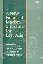 A New Financial Market Structure for East Asia