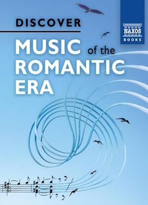 Discover Music of the Romantic Era