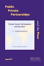PPP and the Poor: Private Sector Participation and the Poor, 2 - Implementation