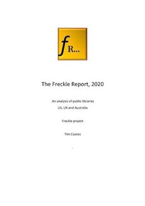 The Freckle Report 2020: An analysis of public libraries in the US, UK and Australia