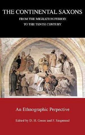 The Continental Saxons from the Migration Period to the Tenth Century