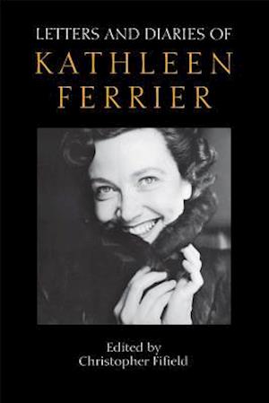 Letters and Diaries of Kathleen Ferrier