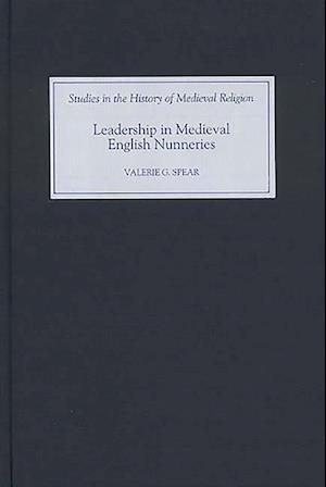 Leadership in Medieval English Nunneries