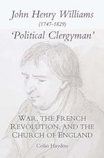 John Henry Williams (1747-1829): `Political Clergyman'