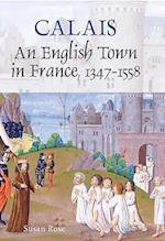 Calais: An English Town in France, 1347-1558