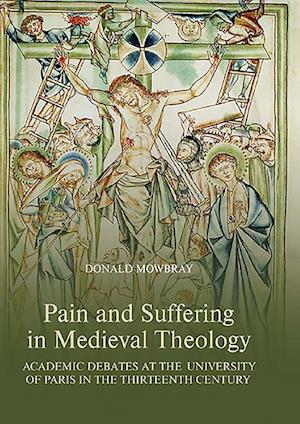 Pain and Suffering in Medieval Theology