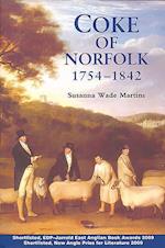 Martins, S: Coke of Norfolk (1754-1842): A Biography