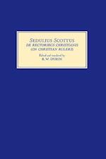 Sedulius Scottus, De Rectoribus Christianis [On Christian Rulers]