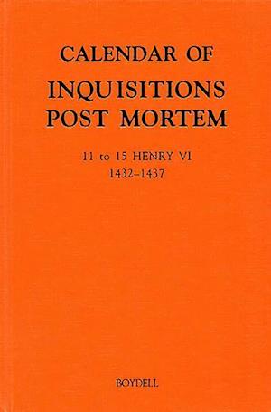 Calendar of Inquisitions Post Mortem and other Analogous Documents preserved in the Public Record Office XXIV: 11-15 Henry VI (1432-1437)