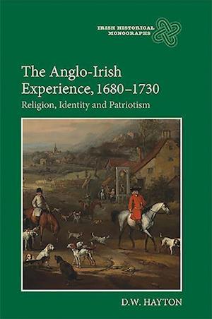 The Anglo-Irish Experience, 1680-1730