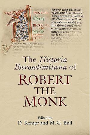 Kempf, D: Historia Iherosolimitana of Robert the Monk