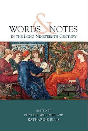 Words and Notes in the Long Nineteenth Century