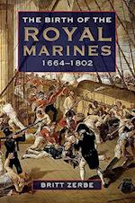 The Birth of the Royal Marines, 1664-1802