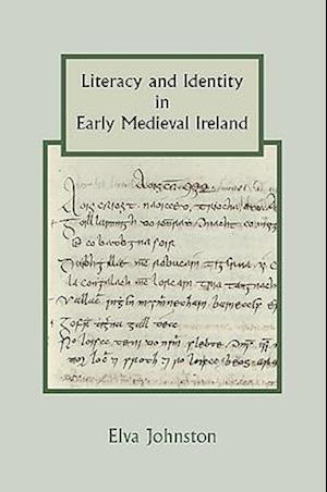 Literacy and Identity in Early Medieval Ireland