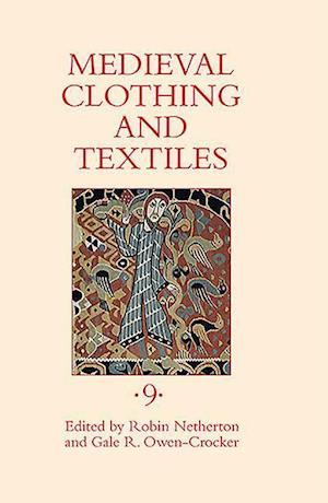 Medieval Clothing and Textiles, Volume 9