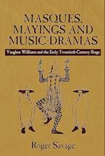 Masques, Mayings and Music-Dramas
