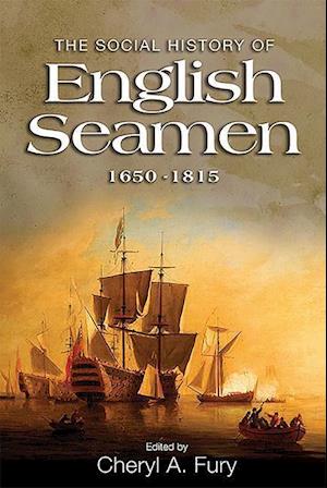 The Social History of English Seamen, 1650-1815