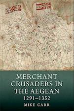 Merchant Crusaders in the Aegean, 1291-1352
