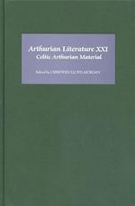 Arthurian Literature XXI