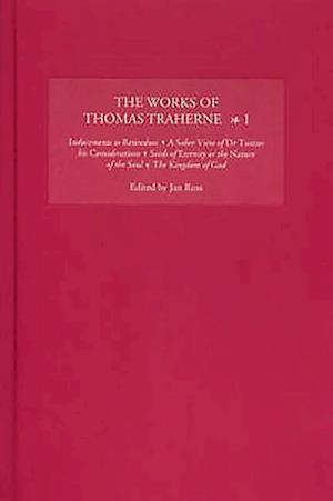The Works of Thomas Traherne I