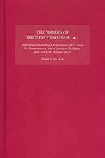 The Works of Thomas Traherne I