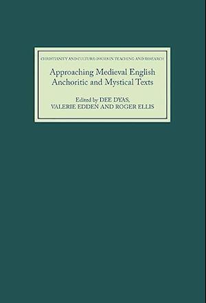 Approaching Medieval English Anchoritic and Mystical Texts