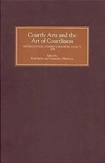 Courtly Arts and the Art of Courtliness