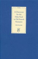 Ramm, B: Discourse for the Holy Grail in Old French Romance