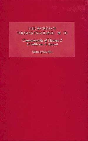 The Works of Thomas Traherne III