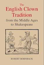 The English Clown Tradition from the Middle Ages to Shakespeare