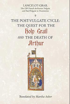 Lancelot-Grail: 9. The Post-Vulgate Cycle. The Quest for the Holy Grail and The Death of Arthur