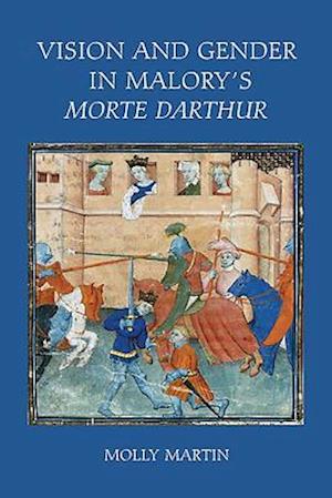 Vision and Gender in Malory's Morte Darthur