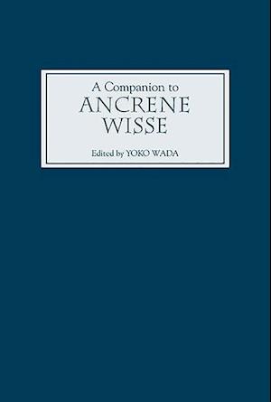 A Companion to Ancrene Wisse