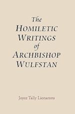The Homiletic Writings of Archbishop Wulfstan