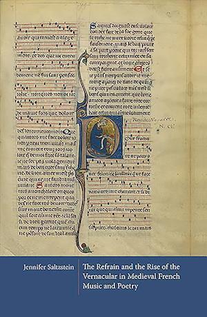 The Refrain and the Rise of the Vernacular in Medieval French Music and Poetry