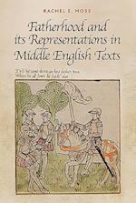 Fatherhood and its Representations in Middle English Texts