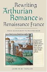 Rewriting Arthurian Romance in Renaissance France