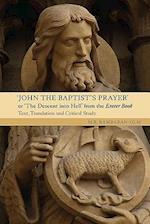 John the Baptist's Prayer or The Descent into Hell from the Exeter Book