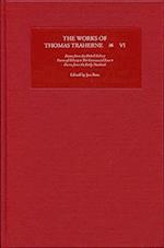 The Works of Thomas Traherne VI