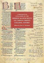 A Descriptive Catalogue of the Hebrew Manuscripts of Corpus Christi College, Oxford