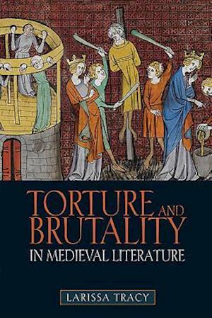 Torture and Brutality in Medieval Literature