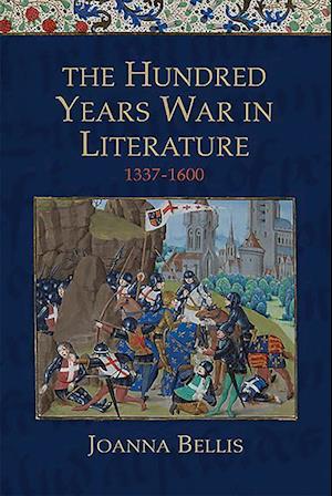 The Hundred Years War in Literature, 1337-1600