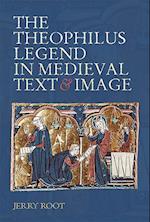 The Theophilus Legend in Medieval Text and Image