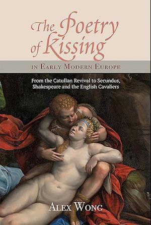 The Poetry of Kissing in Early Modern Europe