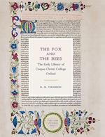The Fox and the Bees: The Early Library of Corpus Christi College Oxford